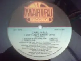 Carl Hall - I Just Love Makin' Love