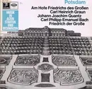 LP - Carl Heinrich Graun , Johann Joachim Quantz , Carl Philipp Emanuel Bach , Friedrich der Grosse - Potsdam - Am Hofe Friedrichs Des Großen