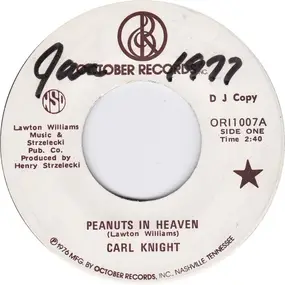 Carl Knight - Peanuts In Heaven / It Sure Gets Lonesone Being Right