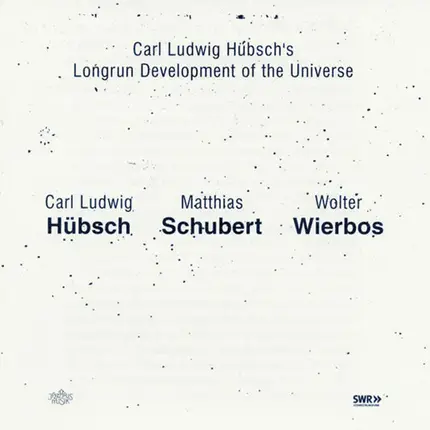 Carl Ludwig Hübsch's Longrun Development Of The Universe - Carl Ludwig Hübsch's Longrun Development Of The Universe