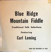 Carl Leming - Blue Ridge Mountain Fiddle