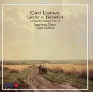 Loewe - Lieder & Balladen - Complete Edition Vol. 19