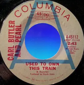 Carl & Pearl Butler - Used To Own This Train / Caution