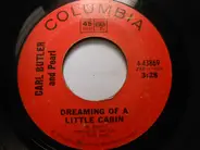 Carl & Pearl Butler - Dreaming Of A Little Cabin / Same Old Me Lovin' The Same Old You
