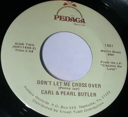 Carl & Pearl Butler - I Hope We Walk The Last Mile Together / Don't Let Me Cross Over