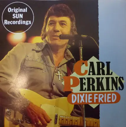 Carl Perkins - Dixie Fried