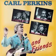 Carl Perkins & Friends - Carl Perkins And Friends...
