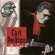 Carl Perkins - Live!