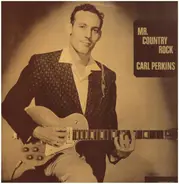 Carl Perkins - Mr. Country Rock