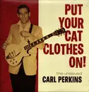 LP - Carl Perkins - Put Your Cat Clothes On!
