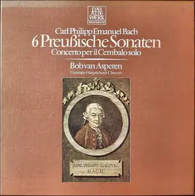 C.P.E. Bach - 6 Preußische Sonaten / Concerto Per Il Cembalo Solo