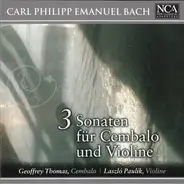 Carl Philipp Emanuel Bach - Geoffrey Thomas , László Paulik - 3 Sonaten für Cembalo und Violine