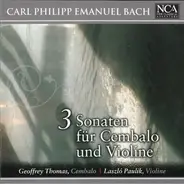 Carl Philipp Emanuel Bach - Geoffrey Thomas , László Paulik - 3 Sonaten für Cembalo und Violine