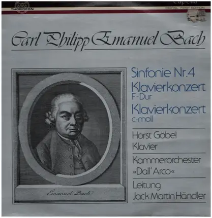 Carl Philipp Emanuel Bach - Horst Göbel / Dall' Arco Chamber Orchestra / Jack Martin Händler - Sinfonie Nr. 4 / Klavierkonzert F-Dur / Klavierkonzert C-Moll