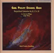 Carl Philipp Emanuel Bach - Les Amis De Philippe , Ludger Rémy - Harpsichord Concertos Wq 30, 37 & 38