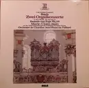LP - Carl Philipp Emanuel Bach - Zwei Orgelkonzerte G-dur Wq 34, Es-dur Wq 35, Fantasie und Fuge Wq 119
