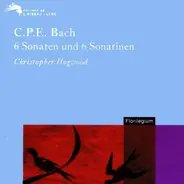 Carl Philipp Emanuel Bach , Christopher Hogwood - 6 Sonaten Und 6 Sonatinen