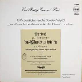 C. PH. E. Bach - 18 Probestücke In Sechs Sonaten Wq 63 » Zum Versuch Über Die Wahre Art Das Clavier Zu Spielen «