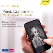 CD - C.P.E. Bach - Piano Concertos Wq.22 • Wq.43/5 • Wq.46