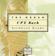 C.P.E. Bach / Nicholas Danby - The Organ