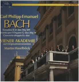 C.P.E. Bach - Sonatina II D-Dur, Wq 109 / Concerto Per L'Organo G-Dur, Wq 34 / Concerto Doppio Es-Dur