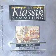 CD - Carl Philipp Emanuel Bach - Die Klassiksammlung 40: C. P. E. Bach: Der Galante Stil