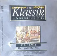 C.P.E. Bach - Die Klassiksammlung 40 - Der Galante Stil