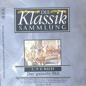 C.P.E. Bach - Die Klassiksammlung 40 - Der Galante Stil