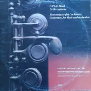 Carl Philipp Emanuel Bach / Giuseppe Saverio Mercadante / Grzegorz Olkiewicz - Flet / Orkiestra Kam - Koncerty Na Flet I Orkiestrę / Concertos For Flute And Orchestra