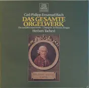 C.P.E. Bach - Das Gesamte Orgelwerk · The Complete Organ Works · L'Integrale Œuvre Pour Orgue
