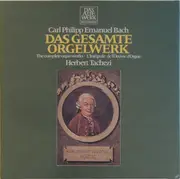 Double LP - Carl Philipp Emanuel Bach : Herbert Tachezi - Das Gesamte Orgelwerk · The Complete Organ Works · L'Integrale Œuvre Pour Orgue