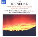 CD - Carl Reinecke - From The Cradle To The Grave: Wind Octet Wind Sextet