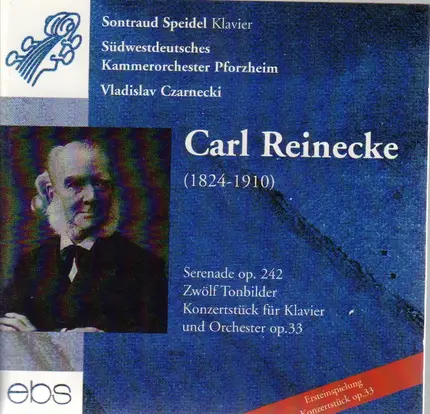 Carl Reinecke - Serenade op. 242 / Zwölf Tonbilder / Konzertstück für Klavier und Orchester op. 33