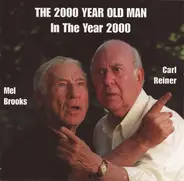 Carl Reiner & Mel Brooks - The 2000 Year Old Man In The Year 2000: The Album