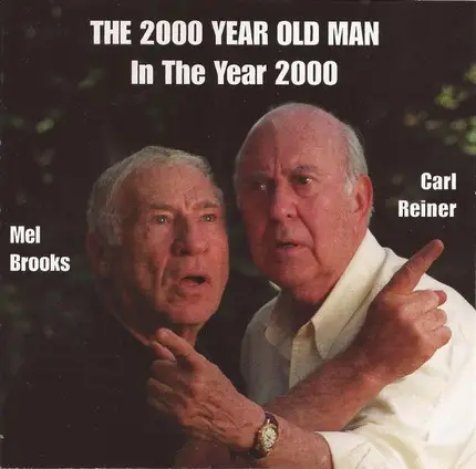 Carl Reiner & Mel Brooks - The 2000 Year Old Man In The Year 2000: The Album
