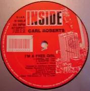 12inch Vinyl Single - Carl Roberts - I'm A Free Girl