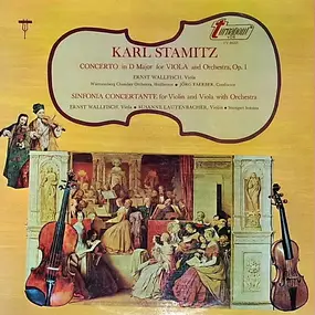 Carl Stamitz - Concerto In D Major For Viola And Orchestra, Op. 1 / Sinfonia Concertante For Violin And Viola With