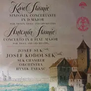 Carl Stamitz / Anton Stamitz / Josef Suk - Koncertantni Symfonie D Dur / Koncert B Dur