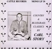 LP - Carl Story & His Rambling Mountaineers - Country & Bluegrass Classics