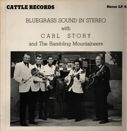 Carl Story & His Rambling Mountaineers - Bluegrass Sound In Stereo