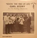 LP - Carl Story & His Rambling Mountaineers - 'Neath The Tree Of Life