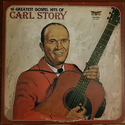 Carl Story - 16 Greatest Gospel Hits