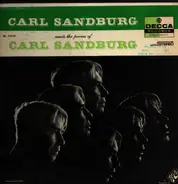 Carl Sandburg - Carl Sandburg Reads The Poems Of Carl Sandburg