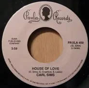 Carl Sims - House Of Love / You Keep Me Dreaming