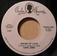 Carl Sims - House Of Love / You Keep Me Dreaming