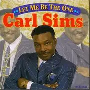 CD - Carl Sims - Let Me Be The One