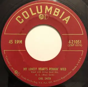 Carl Smith - My Lonely Heart's Runnin' Wild / That's The Kind Of Love I'm Looking For