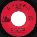 7inch Vinyl Single - Carl Smith - Never Gonna Cry No More / Good Deal, Lucille - Pitman Pressing
