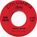 7inch Vinyl Single - Carl Smith - Foggy River