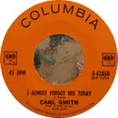 7inch Vinyl Single - Carl Smith - I Almost Forgot Her Today / Triangle
